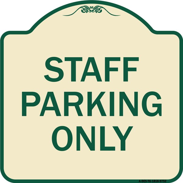 Designer Series-Staff Parking Only, Tan & Green Heavy-Gauge Aluminum, 18" x 18", TG-1818-9752